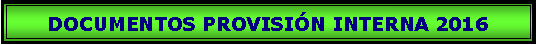 Cuadro de texto: DOCUMENTOS PROVISIN INTERNA 2016