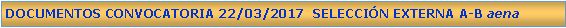 Cuadro de texto: DOCUMENTOS CONVOCATORIA 22/03/2017  SELECCIN EXTERNA A-B aena